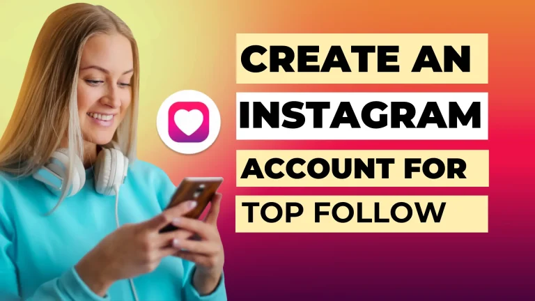 How To Create An Instagram Account For Top Follow App