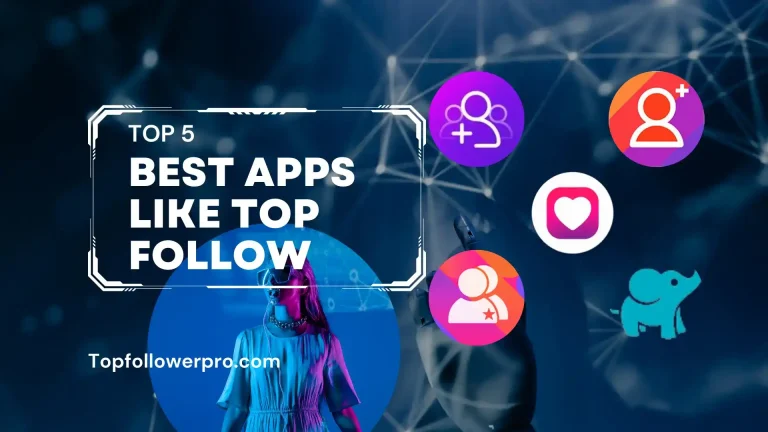 Best Apps like Top Follow || Top Follow Alternatives