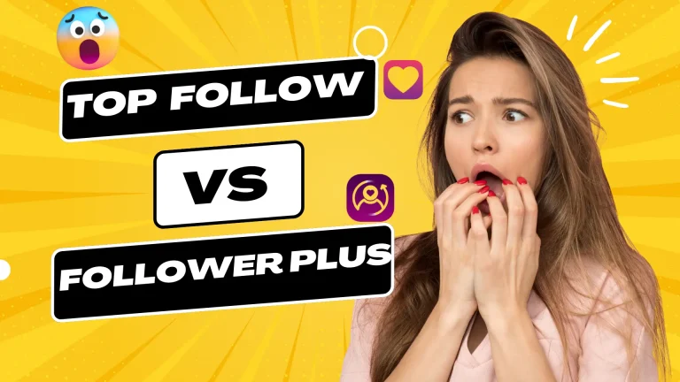 Top Follow vs Follower Plus: Boost Your Social Media Growth